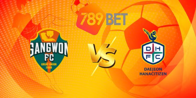 nhan dinh gangwon fc vs daejeon citizen 2